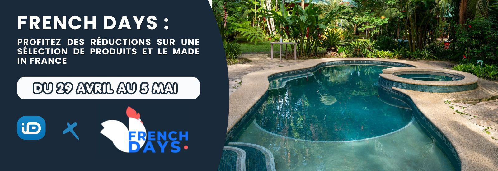  C’est parti ! Les French Days débarquent chez ID-Piscine